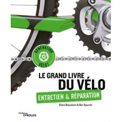 LE GRAND LIVRE DU VELO - ENTRETIEN ET REPARATION