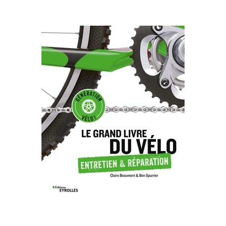 LE GRAND LIVRE DU VELO - ENTRETIEN ET REPARATION