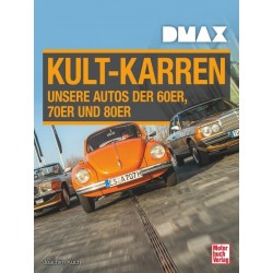 KULT-KARREN -UNSERE AUTOS VON DER 60er, 70er und 80er