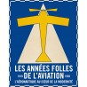 LES ANNEES FOLLES DE L'AVIATION