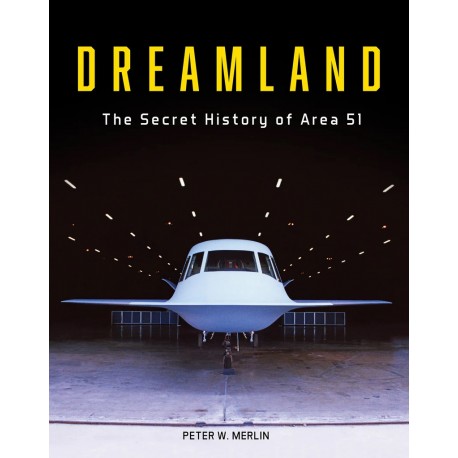 DREAMLAND - THE SECRET HISTORY OF AREA 51