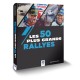 LES 50 PLUS GRANDS RALLYES