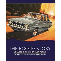 THE ROOTES STORY VOLUME 2 : THE CHRYSLER YEARS