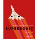 SUPERSONIC - THE DESIGN AND LIFESTYLE OF CONCORDE