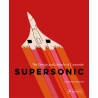 SUPERSONIC - THE DESIGN AND LIFESTYLE OF CONCORDE