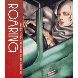 ROARING : ART, FASHION AND THE AUTOMOBILE IN FRANCE, 1918-1939