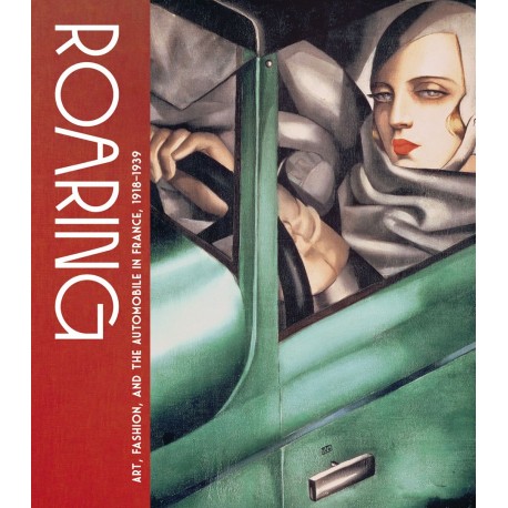 ROARING : ART, FASHION AND THE AUTOMOBILE IN FRANCE, 1918-1939