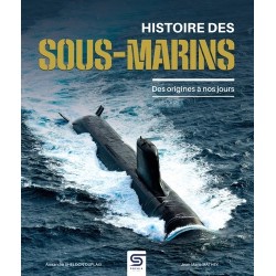 HISTOIRE MONDIALE DES SOUS-MARINS DES ORIGINES A NOS JOURS