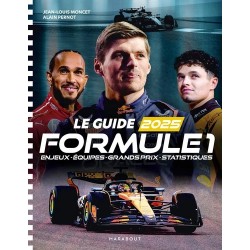 LE GUIDE 2025 FORMULE 1 ENJEUX - EQUIPES - GRANDS PRIX - STATISTIQUES