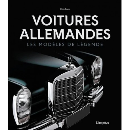VOITURES ALLEMANDES  - LES MODELES DE LEGENDE