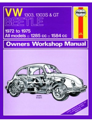 VW BEETLE 1303, 1303S & GT PETROL 1972-75 - OWNERS WORKSHOP MANUAL