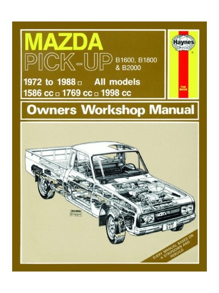 MAZDA B1600, B1800 & B2000 PICK6UP PETROL 72-88 - OWNERS WORKSHOP ...