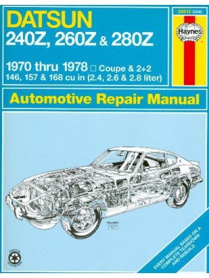 DATSUN 240 Z 260 Z &280 Z 1970-78 AUTOMOTIVE REPAIR MANUAL