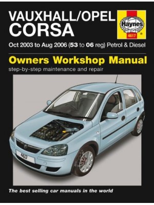 OPEL / VAUXHALL CORSA PETROL & DIESEL 2003-06 - OWNERS WORKSHOP ...