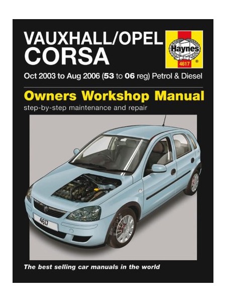 OPEL / VAUXHALL CORSA PETROL & DIESEL 2003-06 - OWNERS WORKSHOP ...