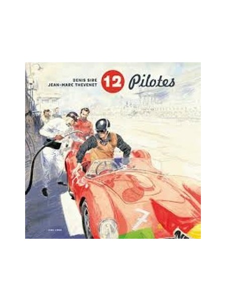 12 PILOTES - ARTBOOK DENIS SIRE