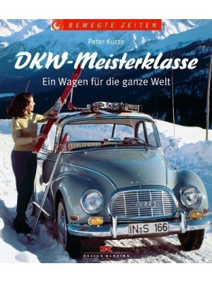 DKW - MEISTERKLASSE EIN WAGEN FUR DIE GANZE WELT