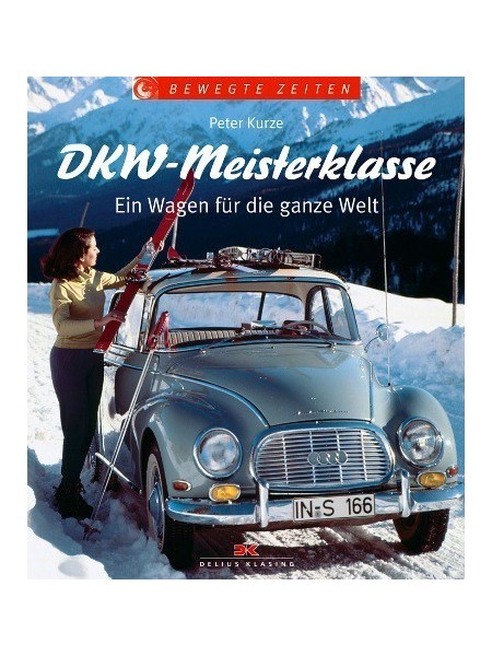 DKW - MEISTERKLASSE EIN WAGEN FUR DIE GANZE WELT