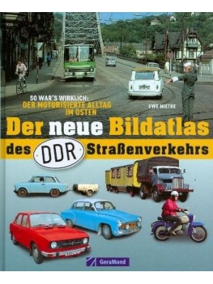 DER NEUE BILDATLAS DES DDR STRASSENVERKEHRS