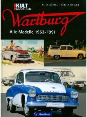 WARTBURG - ALLE MODELLE 1953-1991