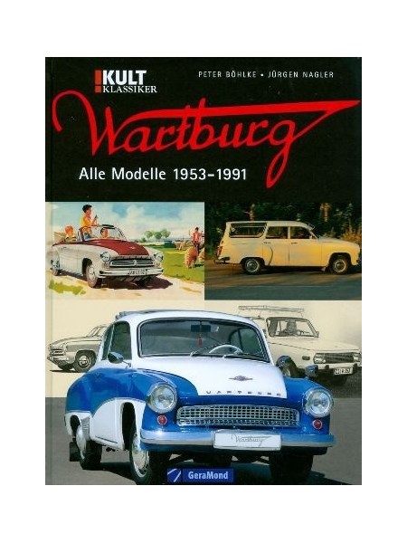 WARTBURG - ALLE MODELLE 1953-1991