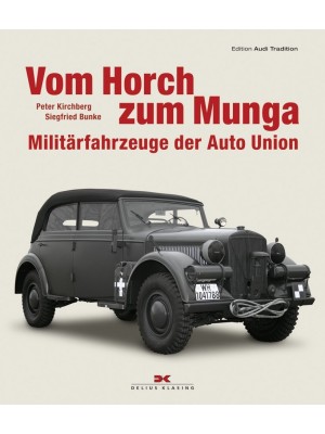 VOM HORCH ZUM MUNGA - MILITARFAHRZUGE DER AUTO UNION