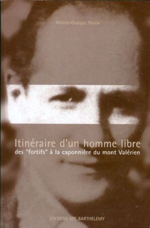 ITINERAIRE D'UN HOMME LIBRE - GEORGES PAULIN