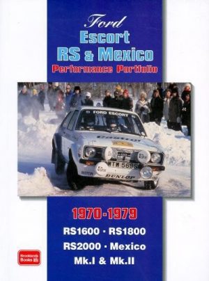 FORD ESCORTS RS & MEXICO 1970-1979 PERFORMANCE PORTFOLIO