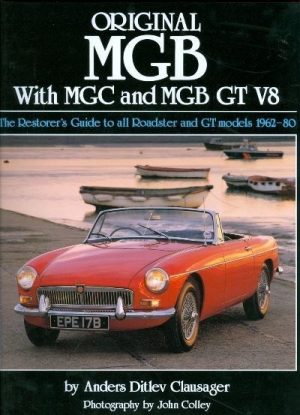 ORIGINAL MGB, C & V8 - THE RESTORER'S GUIDE
