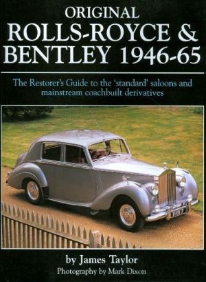 ORIGINAL ROLL ROYCE & BENTLEY 1946-65 - THE RESTORER'S GUIDE ...