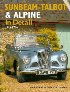 SUNBEAM TALBOT & ALPINE IN DETAIL 1936-1956