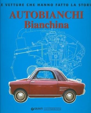 AUTOBIANCHI BIANCHINA - LE VETTURE CHE HANNO FATTO LA STORIA