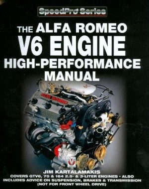 THE ALFA ROMEO V6 ENGINE HIGH-PERFORMANCE MANUAL