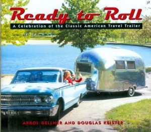 READY TO ROLL- A CELEBRATION OF THE CLASSIC AMERICAN TRAVEL TRAILER