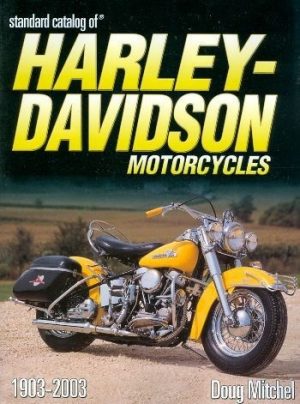 STANDARD CATALOGUE OF HARLEY DAVIDSON MOTORCYCLES 1903-2003