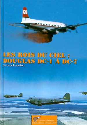 LES ROIS DU CIEL : LES DOUGLAS DC-1 A DC-7