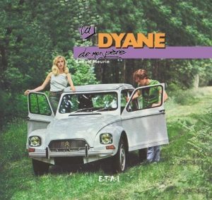 LA CITROEN DYANE DE MON PERE