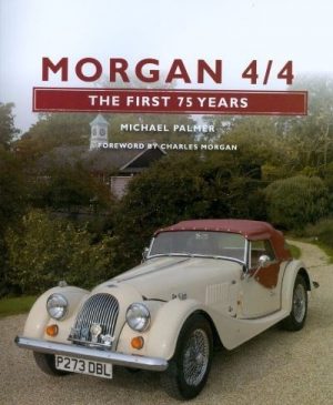 MORGAN 4/4 : THE FIRST 75 YEARS