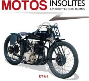 MOTOS INSOLITES & PROTOTYPES HORS NORME
