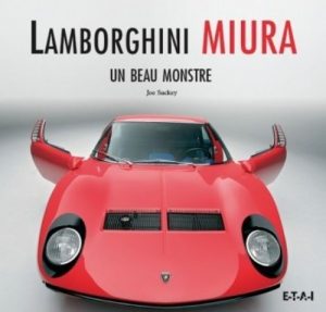 LAMBORGHINI MIURA - UN BEAU MONSTRE - Livre de Joe Sackey