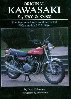 ORIGINAL KAWASAKI Z1, Z900 & KZ900 - THE RESTORER'S GUIDE ... 1972-76