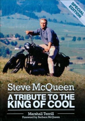 STEVE MCQUEEN : A TRIBUTE TO THE KING OF COOL SPECIAL EDITION