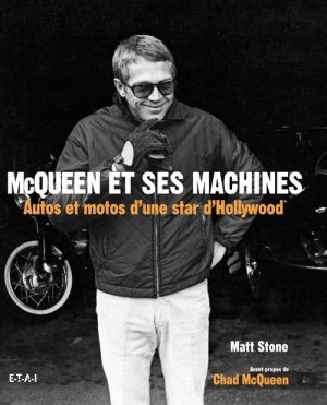 MCQUEEN ET SES MACHINES AUTOS ET MOTOS D'UNE STAR D'HOLLYWOOD