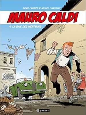 MAURO CALDI - BD - T4 : LA BAIE DES MENTEURS - Livre de Denis Lapière et Michel Constant