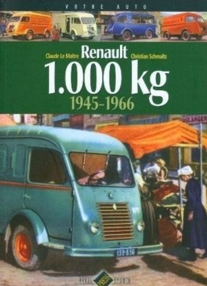 1000 KG RENAULT 1945-1966 - Livre de Claude Le Maître
