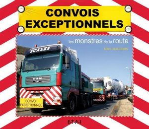 CONVOIS EXCEPTIONNELS LES MONSTRES DE LA ROUTE