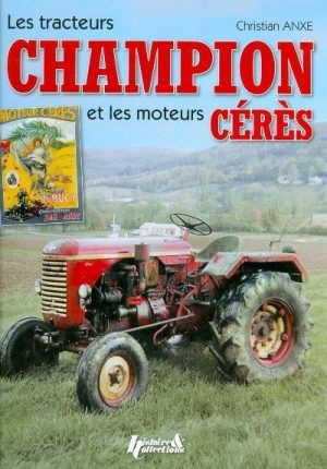 LES TRACTEURS CHAMPION ET LES MOTEURS CERES