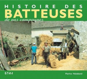 HISTOIRE DES BATTEUSES DE NOS CAMPAGNES