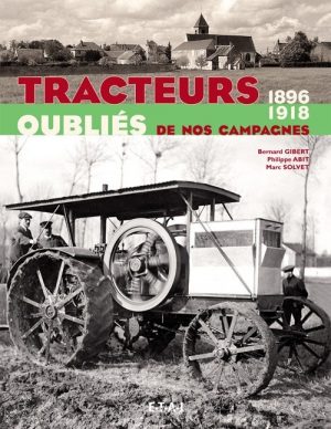 TRACTEURS OUBLIES DE NOS CAMPAGNES 1896-1918