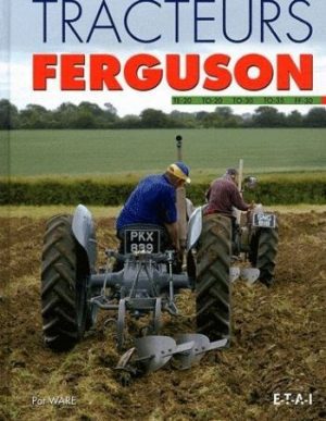 TRACTEURS FERGUSSON TE-20, TO-20, 30, 35 & FF-30